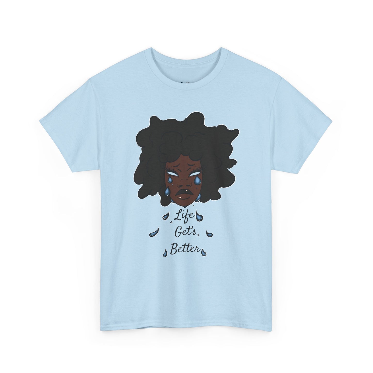 “Life Get’s Better” Tee