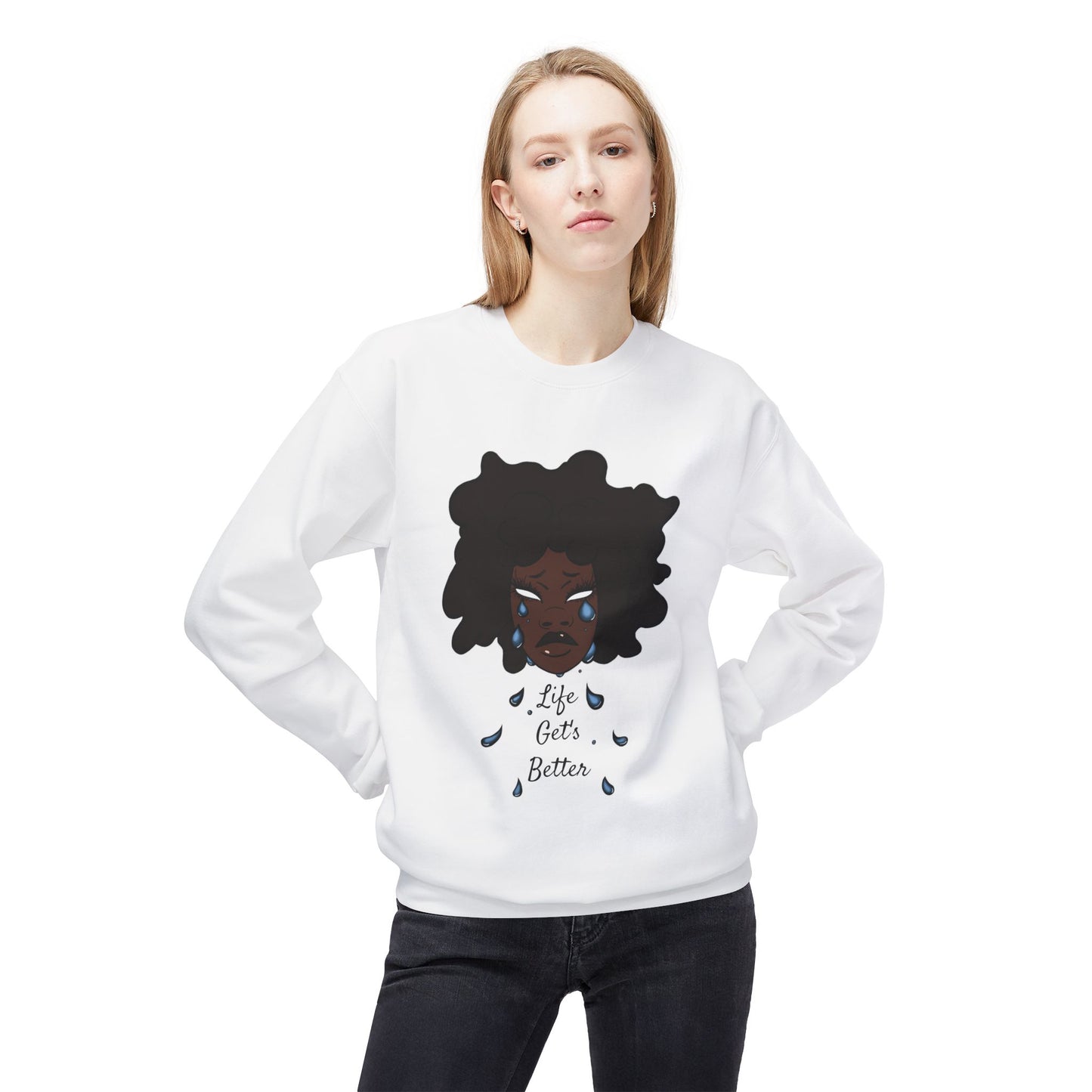 “Life Get’s Better” Fleece Sweatshirt