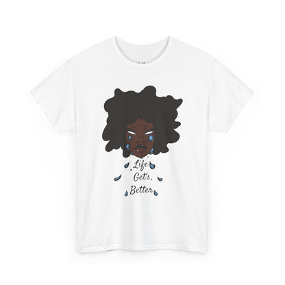 “Life Get’s Better” Tee