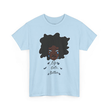 “Life Get’s Better” Tee