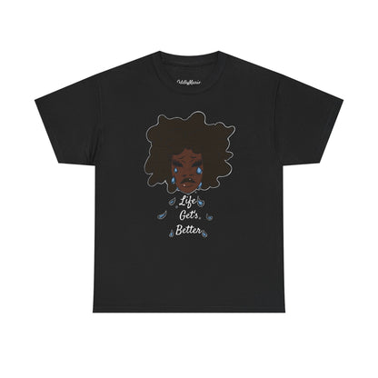 “Life Get’s Better” Tee