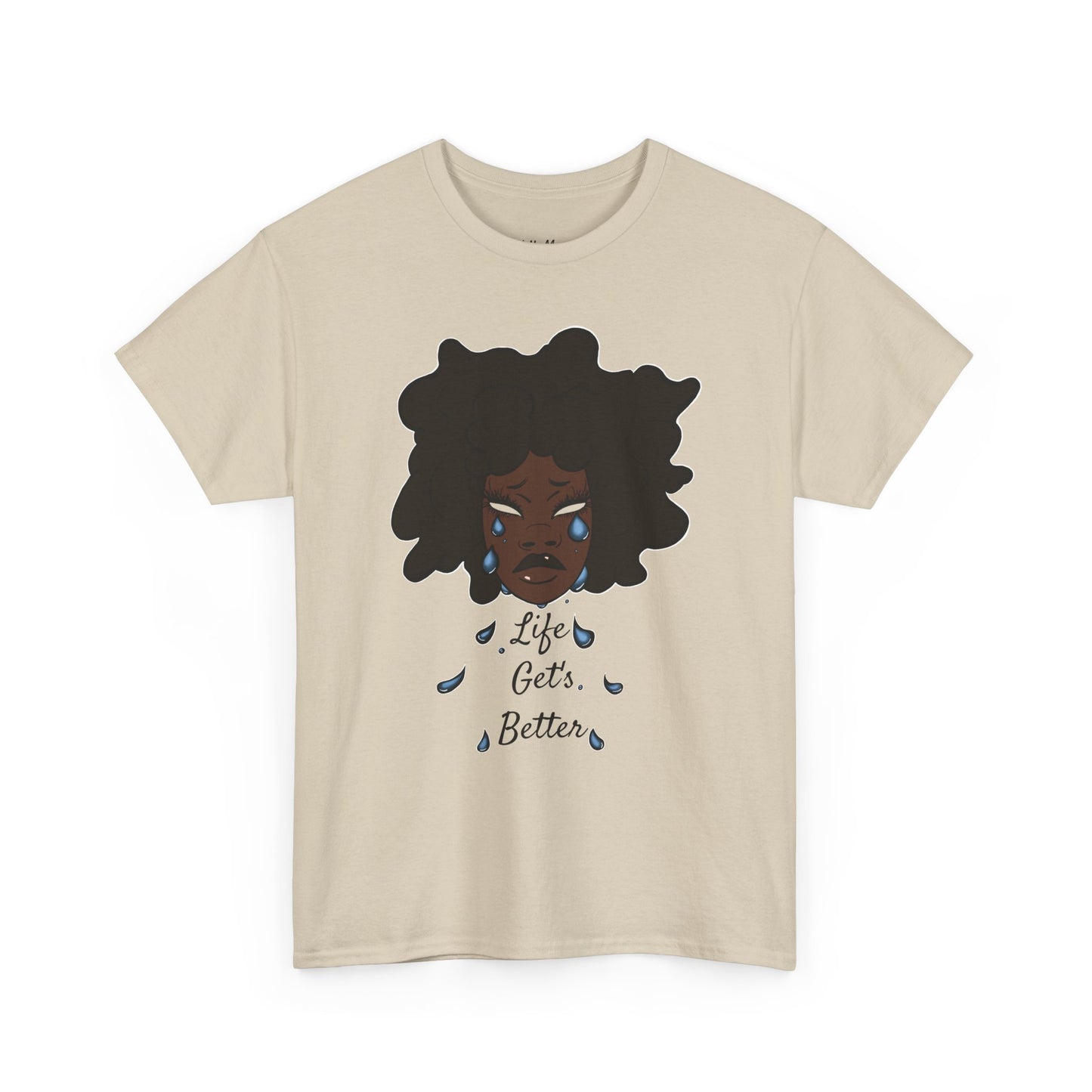 “Life Get’s Better” Tee