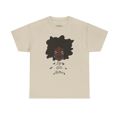 “Life Get’s Better” Tee