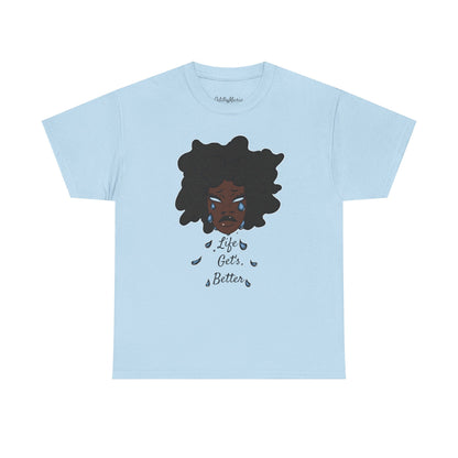 “Life Get’s Better” Tee